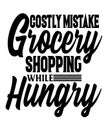 Costly mistake grocery shopping while hungry quote graphic