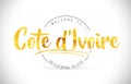 Cote d 'Ivoire Welcome To Word Text with Handwritten Font and Gol