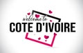 Cote d 'Ivoire Welcome To Word Text with Handwritten Font and Red Hearts Square