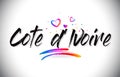 Cote d 'Ivoire Welcome To Word Text with Love Hearts and Creative Handwritten Font Design Vector