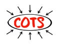 COTS - Commercial Off-the-Shelf acronym text with arrows, business concept background