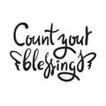 Count your blessings - inspire motivational quote. Hand drawn beautiful lettering. Print Royalty Free Stock Photo