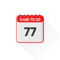 Countdown icon 77 Days Left for sales promotion. Promotional sales banner 77 days left to go