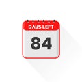 Countdown icon 84 Days Left for sales promotion. Promotional sales banner 84 days left to go