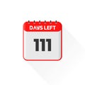 Countdown icon 111 Days Left for sales promotion. Promotional sales banner 111 days left to go