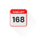 Countdown icon 168 Days Left for sales promotion. Promotional sales banner 168 days left to go