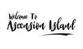 Welcome To Ascension Island Country Name In Elegant Bold Typography Text Lettering Vector Art Design