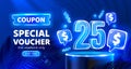 Coupon special voucher 25 dollar, Neon banner special offer. Vector
