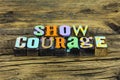 Courage show confident brave determination danger risk success