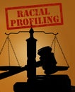 Court gavel Racial Profiling text