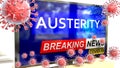 Covid, austerity and a tv set showing breaking news - pictured as a tv set with corona austerity news and deadly viruses around