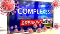 Covid, complexes and a tv set showing breaking news - pictured as a tv set with corona complexes news and deadly viruses around