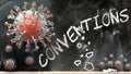 Covid and conventions - covid-19 viruses breaking and destroying conventions written on a school blackboard, 3d illustration