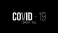 COVID-19 or coronavirus motion text on black background