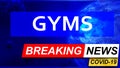 Covid and gyms in breaking news - stylized tv blue news screen with news related to corona pandemic and gyms, 3d illustration