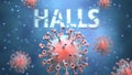Covid and halls, pictured as red viruses attacking word halls to symbolize turmoil, global world problems and the relation between