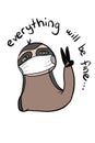 For covid -19 high motivation cartoon cute slothy characters taking face mask and say everthing will be fine