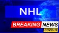 Covid and nhl in breaking news - stylized tv blue news screen with news related to corona pandemic and nhl, 3d illustration
