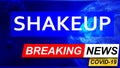 Covid and shakeup in breaking news - stylized tv blue news screen with news related to corona pandemic and shakeup, 3d Royalty Free Stock Photo