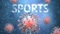 Covid and sports, pictured as red viruses attacking word sports to symbolize turmoil, global world problems and the relation