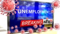 Covid, unemployment and a tv set showing breaking news - pictured as a tv set with corona unemployment news and deadly viruses Royalty Free Stock Photo