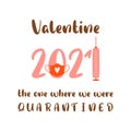 Covid Valentines day 2021. Quarantined Valentine card, coronavirus pink 2021 banner of love concept. Vector Royalty Free Stock Photo