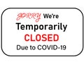 COVID-19 Warning Notice sign,`Sorry, we`re closed due to COVID-19` restrictions Warning sign in public places