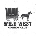 Cowboy club badge. Wild west. Vector. Concept for shirt, logo, print, stamp, tee with cowboy and covered wagon. Vintage Royalty Free Stock Photo