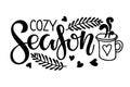 Cozy Season sign. Vector calligraphy lettering inscription with autumn plant and hot drink Sketch. Black white