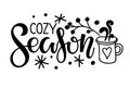 Cozy Season sign. Vector calligraphy lettering inscription with winter plant and snowflakes, hot drink Sketch. Black