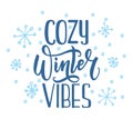 Cozy winter vibes. Vector poster with phrase and decor elements. Typography card, image with lettering. Isolated Royalty Free Stock Photo