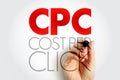 CPC Cost Per Click - online advertising revenue model that websites use to bill advertisers, acronym text concept for