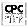 CPC Cost Per Click - online advertising revenue model that websites use to bill advertisers, acronym text stamp concept for