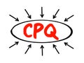 CPQ Configure Price Quote - software systems that help sellers quote complex and configurable products, acronym text concept with