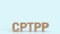 The cptpp or Comprehensive and Progressive Agreement for Trans Pacific Partnership 3d rendering for background