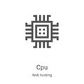 cpu icon vector from web hosting collection. Thin line cpu outline icon vector illustration. Linear symbol for use on web and