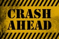 Crash Ahead sign yellow with stripes