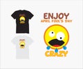 Crazy april fools day, design for creative t-shirt