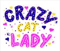 Crazy cat lady - hand drawn doodle vector lettering. Grating card or poster desighn.