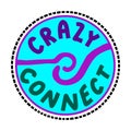 Crazy connect hand drawn vector illustration logo in cartoon doodle style