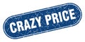 crazy price sign. crazy price grunge stamp. Royalty Free Stock Photo