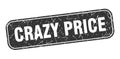 crazy price stamp. crazy price square grungy isolated sign. Royalty Free Stock Photo
