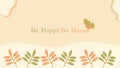 Cream FLoral Be Happy Be Honey Dekstop Wallpaper