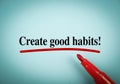 Create Good Habits