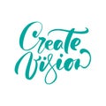 Create Vision motivation vector calligraphic hand drawn text. Business concept logo label for any use on a white