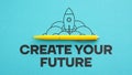 Create your future is shown using the text and picture of the rocket launch Royalty Free Stock Photo