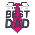 Father s day amazing vector illustrations. To the best dad Typography design.