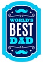 Father s day amazing vector illustrations. World`s best dad.