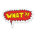 A creative cartoon word What?! and speech bubble sticker Royalty Free Stock Photo