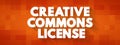 Creative Commons license - one of several public copyright licenses that enable the free distribution of an otherwise copyrighted